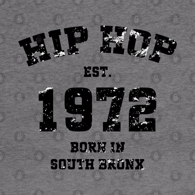 Hip Hop Est. 1972 Born In South Bronx v4 by Emma